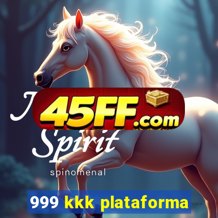 999 kkk plataforma